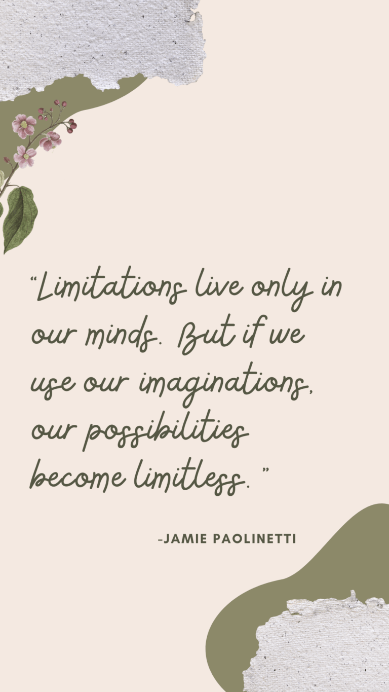 A quote that says limitations live only in our minds