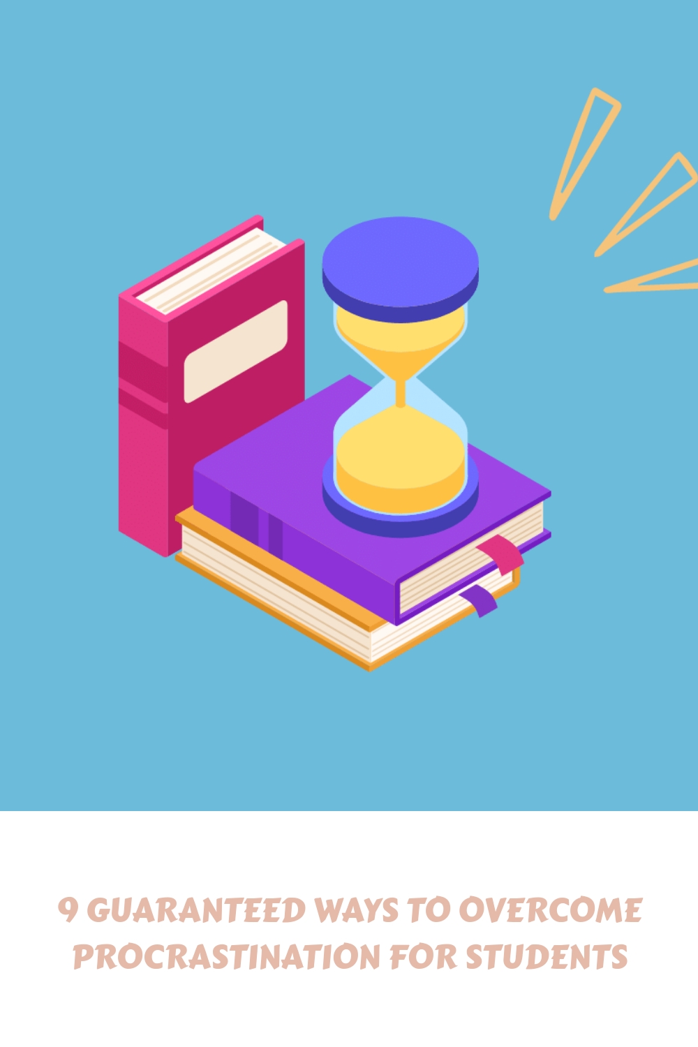 An illustration of stacked books, a notebook, and an hourglass on a blue background with rays. Below, text reads: 9 Guaranteed Ways to Overcome Procrastination for Students and boost academic success.