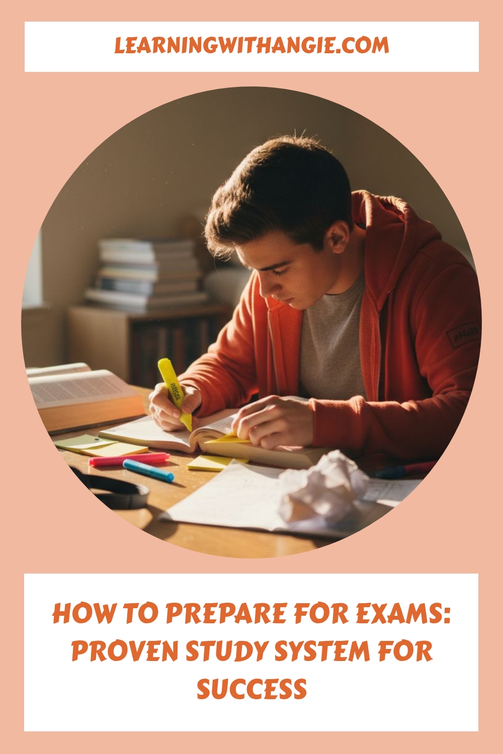 A focused student in a hoodie highlights text in a notebook, surrounded by books and stationery. The image promotes exam preparation tips on a site called learningwithangie.com.