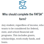 A graduation cap icon above text explaining that any student, regardless of income, should complete the FAFSA to be considered for financial aid, including grants, scholarships, work-study, and loans.