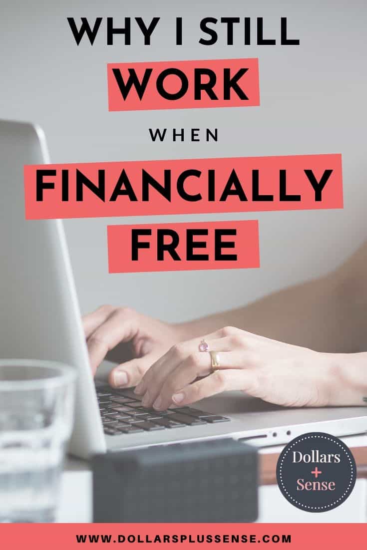 Number One Reason Why I Still Work When Financially Free