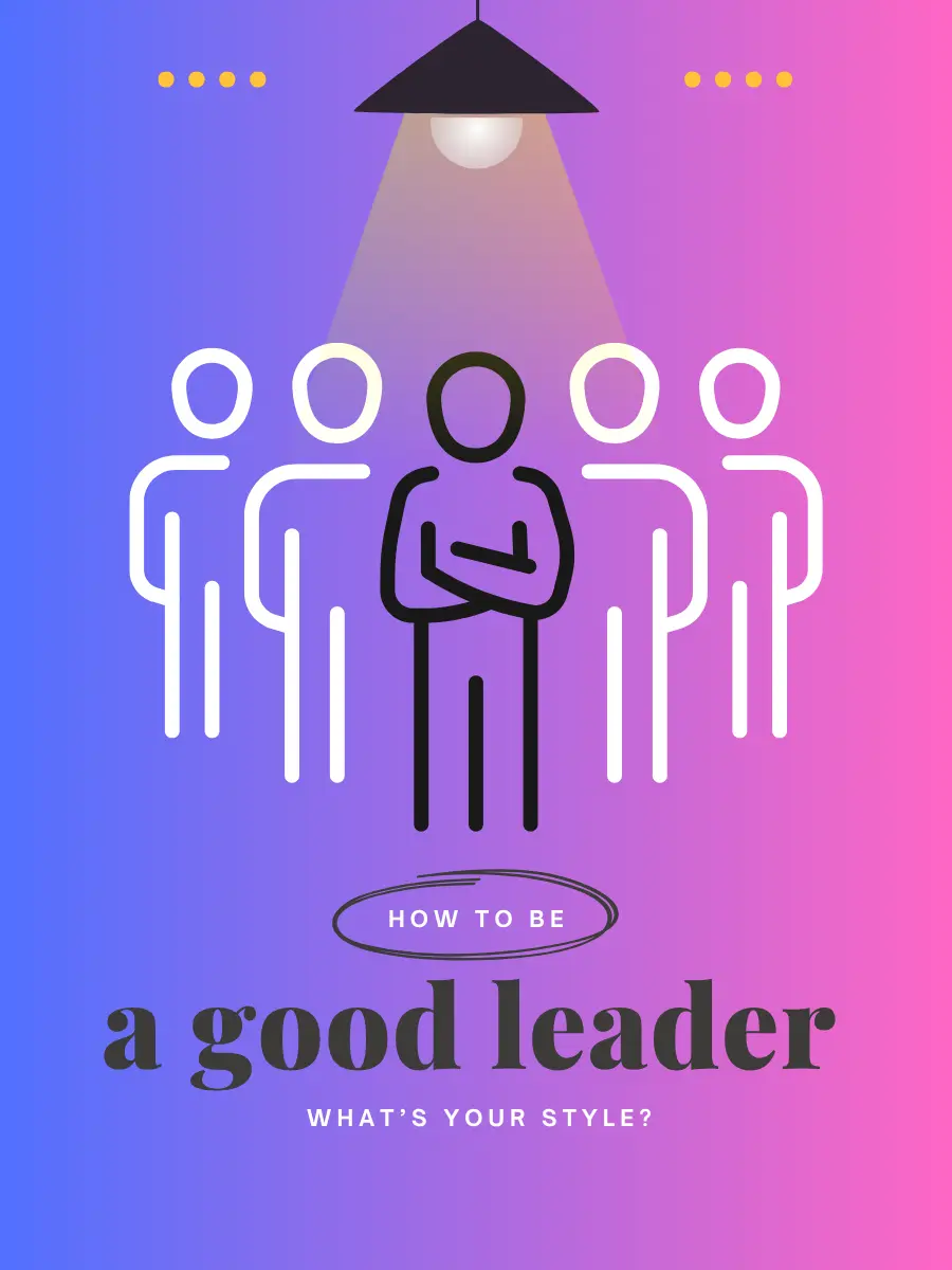 Illustration of a group with one central figure under a spotlight, arms crossed. Text reads: How to be a good leader. Whats your style? Gradient blue-pink background.