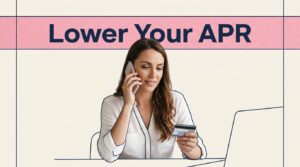 How to Ask Your Card Issuer for a Lower APR